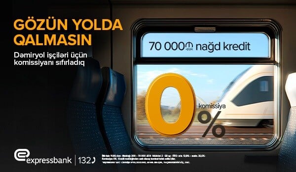 Dəmiryol işçilərinə özəl - Komissiyasız kredit