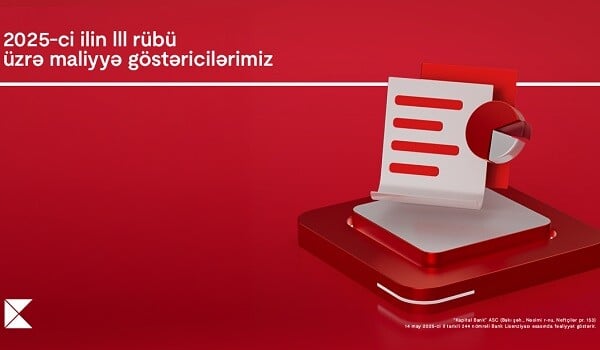Kapital Bank 2025-ci ilin III rübü üzrə maliyyə nəticələrini elan edib