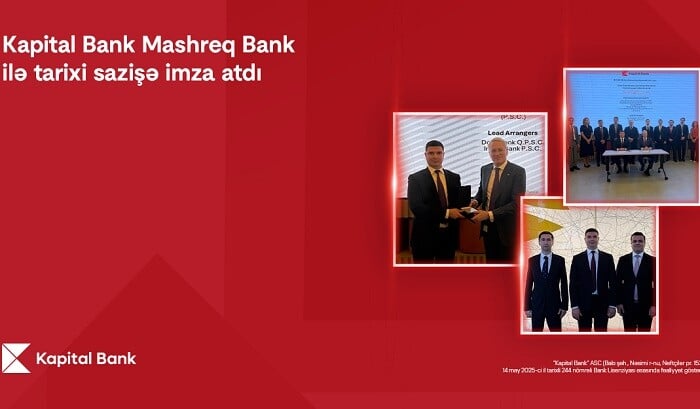 Kapital Bank “Mashreq Bank”la tarixi sazişə imza atdı