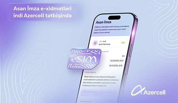 “Asan İmza” indi “Azercell” tətbiqində!