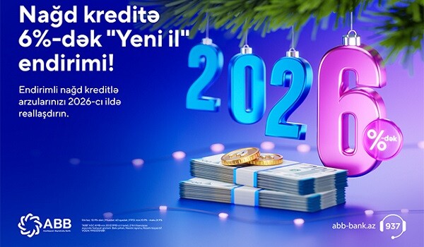 ABB-də nağd kreditə 6%-dək endirim!