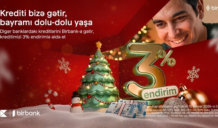 Kreditini Birbank-a gətirənlər 3% endirim qazanır