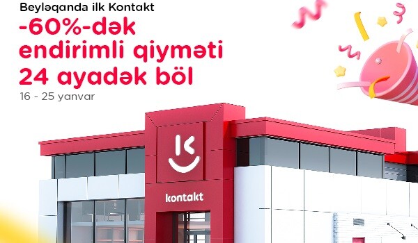 Beyləqanda “Kontakt” dövrü başladı: Açılışa özəl 60%-dək endirimlər