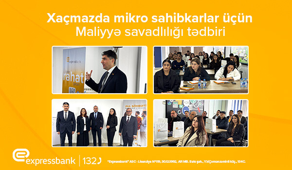 Expressbank sahibkarlar üçün “Maliyyə savadlığı” təlimi keçirib