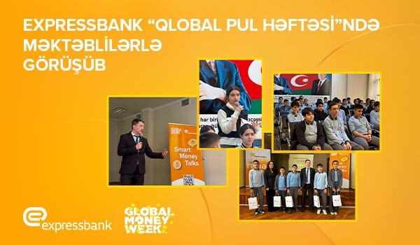 Qlobal Pul Həftəsi: "Expressbank" məktəblilərlə görüşdü