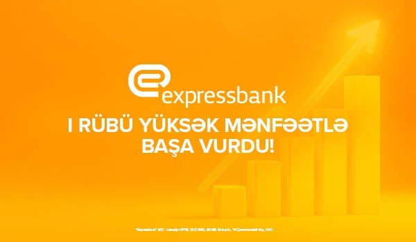 Expressbankın xalis mənfəəti ilin ilk rübündə 35%-dən çox artıb