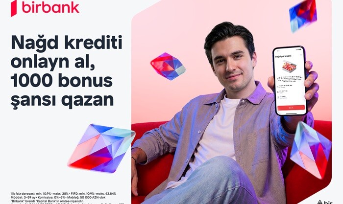 “Birbank”dan onlayn nağd kredit rəsmiləşdirin, 1000 bonus...