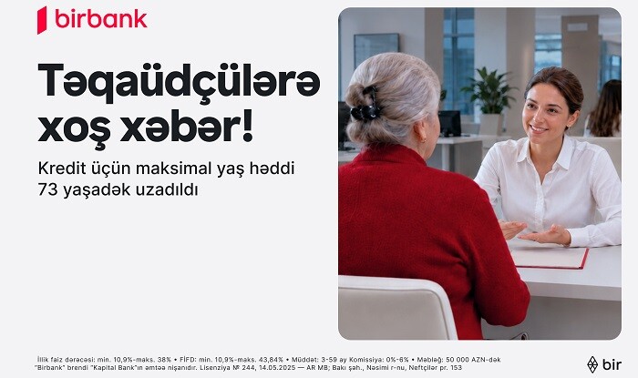 73 yaşadək təqaüdçülər kredit əldə edə biləcəklər