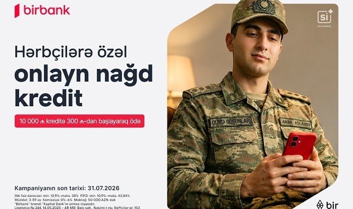 "Birbank"dan hərbçilərə özəl sərfəli kredit təklifi...