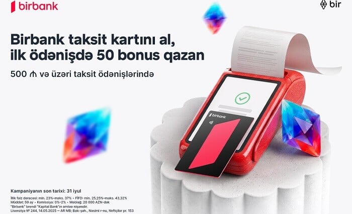 "Birbank"dan taksit kart: İlk taksit ödənişinizə 50 bonus...