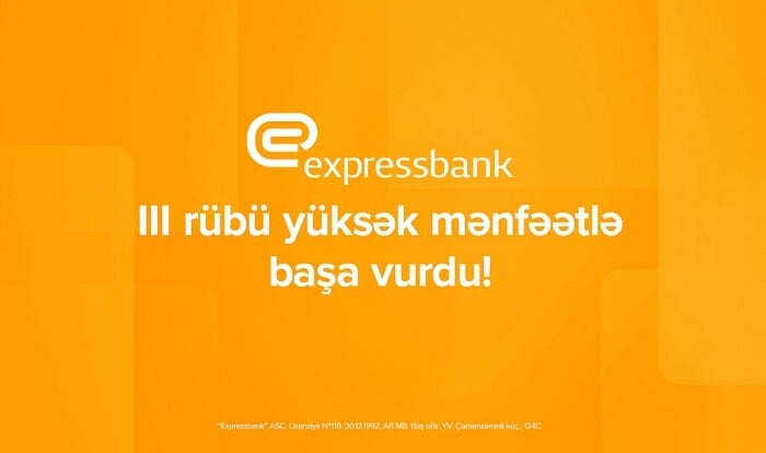 Expressbankın xalis mənfəəti 65%, depozit portfeli isə 19,5% artıb